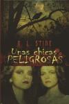 UNAS CHICAS PELIGROSAS | 9788466612876 | STINE, R.L. | Librería Castillón - Comprar libros online Aragón, Barbastro