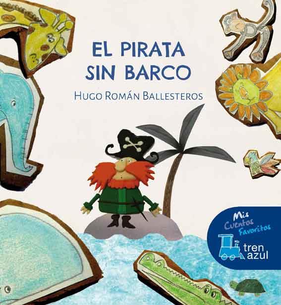 EL PIRATA SIN BARCO | 9788468331188 | Román Ballesteros, Hugo | Librería Castillón - Comprar libros online Aragón, Barbastro