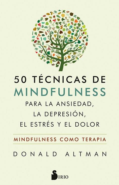 50 técnicas de mindfulness para la ansiedad, la depresión, el estrés y el dolor | 9788417399559 | Altman, Donald | Librería Castillón - Comprar libros online Aragón, Barbastro