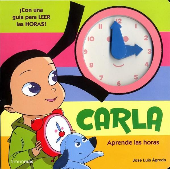 CARLA APRENDE LAS HORAS | 9788408105367 | ÁGREDA, JOSÉ LUIS | Librería Castillón - Comprar libros online Aragón, Barbastro