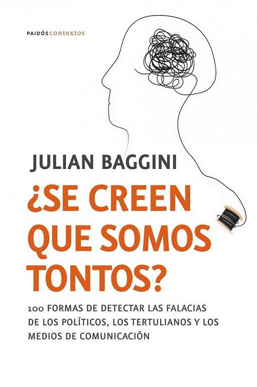 ¿SE CREEN QUE SOMOS TONTOS? | 9788449323942 | BAGGINI, JULIAN | Librería Castillón - Comprar libros online Aragón, Barbastro