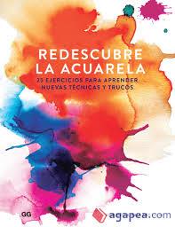 Redescubre la acuarela | 9788425230363 | Ballart Lilja, Veronica | Librería Castillón - Comprar libros online Aragón, Barbastro