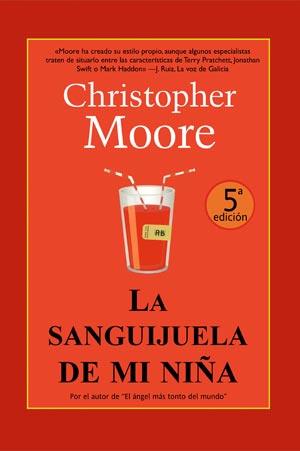 SANGUIJUELA DE MI NIÑA, LA | 9788498005141 | MOORE, CHRISTOPHER | Librería Castillón - Comprar libros online Aragón, Barbastro