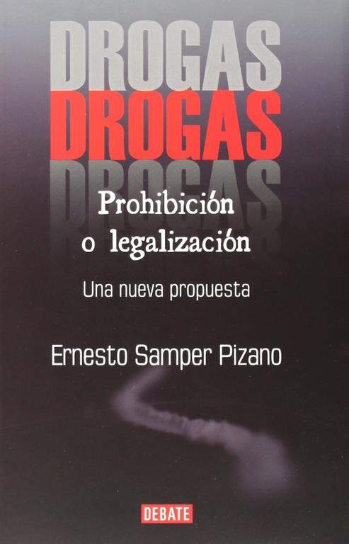 Drogas: prohibición o legalización | 9789588613925 | Ernesto Samper Pizano | Librería Castillón - Comprar libros online Aragón, Barbastro