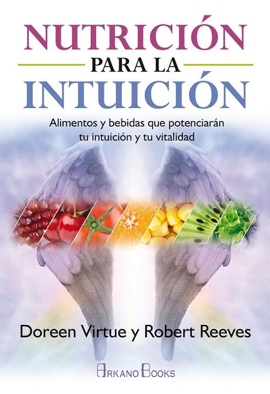 Nutrición para la intuición | 9788415292548 | Virtue, Doreen/Reeves, Robert | Librería Castillón - Comprar libros online Aragón, Barbastro