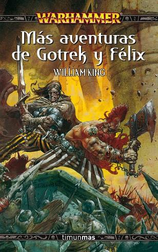 MAS AVENTURAS GOTREK Y FELIX - WARHAMMER | 9788448035556 | KING, WILLIAM | Librería Castillón - Comprar libros online Aragón, Barbastro