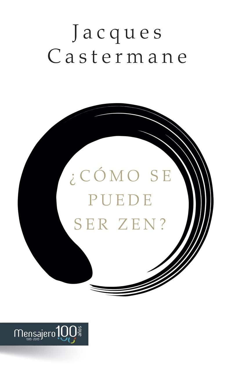 ¿Cómo se puede ser zen? | 9788427137837 | Castermane, Jacques | Librería Castillón - Comprar libros online Aragón, Barbastro