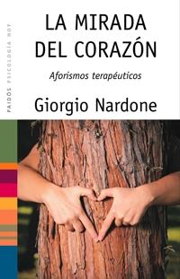 MIRADA DEL CORAZON, LA : AFORISMOS TERAPEUTICOS | 9788449321238 | NARDONE, GIORGIO | Librería Castillón - Comprar libros online Aragón, Barbastro