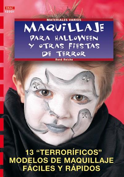 Serie Maquillaje nº 1. MAQUILLAJE PARA HALLOWEEN Y OTRAS FIESTAS DE TERROR | 9788495873361 | Reiche, René | Librería Castillón - Comprar libros online Aragón, Barbastro