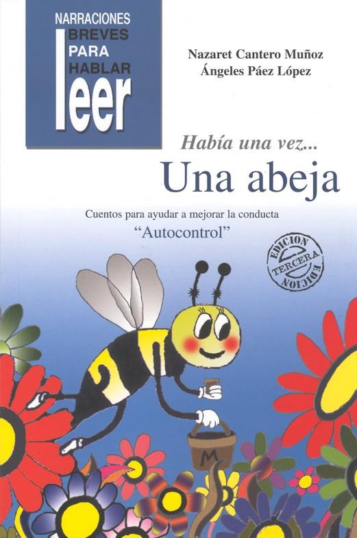 HABIA UNA VEZ... UNA ABEJA | 9788478694976 | CANTERO MUÑOZ, NAZARET; PAEZ LOPEZ, ANGELES | Librería Castillón - Comprar libros online Aragón, Barbastro