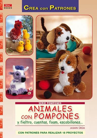 Serie Pompones nº 5. ANIMALES CON POMPONES Y FIELTRO, CUENTAS, FOAM, ESCOBILLONE | 9788498741315 | Ürüm, Jasmin | Librería Castillón - Comprar libros online Aragón, Barbastro