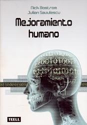 MEJORAMIENTO HUMANO | 9788416511204 | Bostrom, Nick/Savulescu, Julián | Librería Castillón - Comprar libros online Aragón, Barbastro