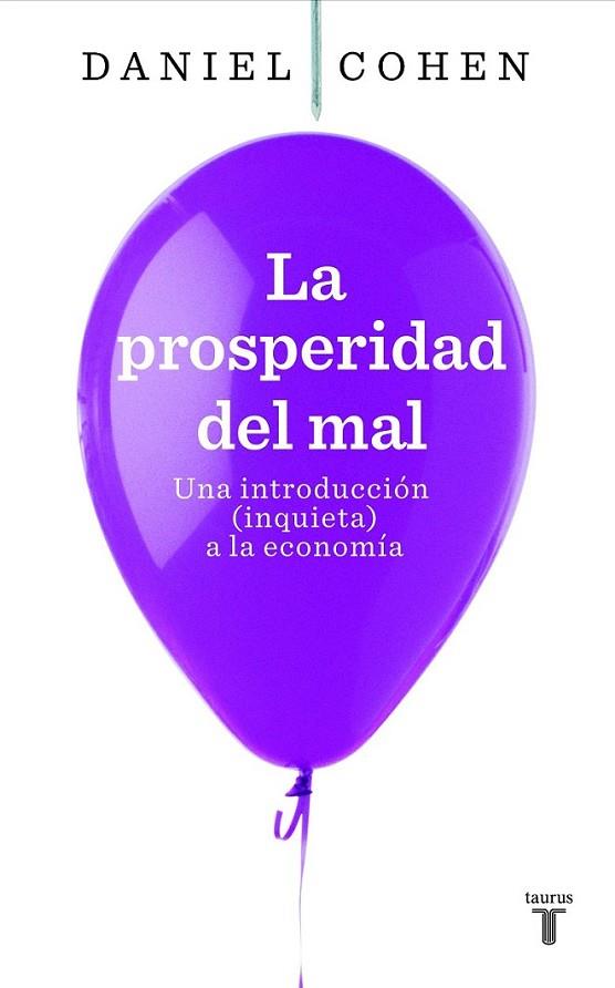 PROSPERIDAD DEL MAL, LA | 9788430607822 | Daniel Cohen | Librería Castillón - Comprar libros online Aragón, Barbastro