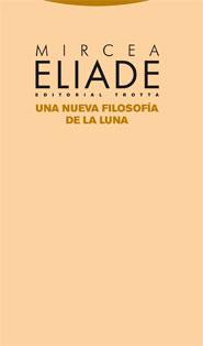 UNA NUEVA FILOSOFÍA DE LA LUNA | 9788498791556 | ELIADE, MIRCEA | Librería Castillón - Comprar libros online Aragón, Barbastro