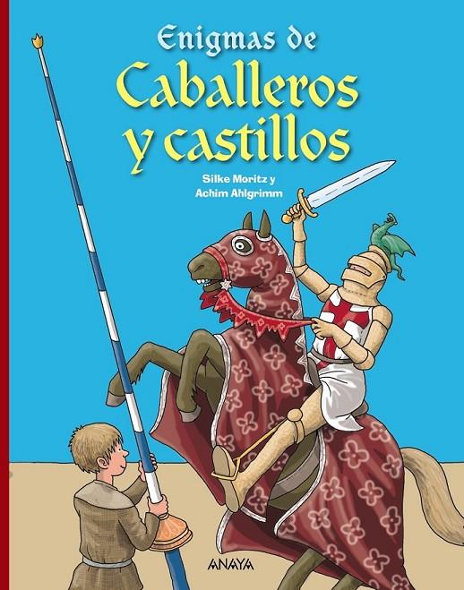 ENIGMAS DE CABALLEROS Y CASTILLOS | 9788466795135 | MORITZ, SILKE | Librería Castillón - Comprar libros online Aragón, Barbastro