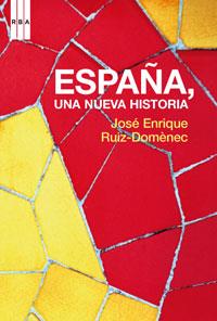 ESPAÑA UNA NUEVA HISTORIA (N.ED.) | 9788478716517 | RUIZ DOMENEC, JOSE ENRIQUE | Librería Castillón - Comprar libros online Aragón, Barbastro