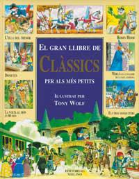 GRAN LLIBRE DE CLASSICS PER ALS MES PETITS, EL | 9788427289208 | WOLF, TONY (IL.LUST.) | Librería Castillón - Comprar libros online Aragón, Barbastro