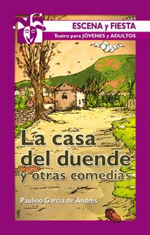 La casa del duende y otras comedias | 9788498421958 | García de Andrés, Paulino | Librería Castillón - Comprar libros online Aragón, Barbastro