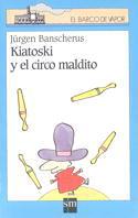 KIATOSKI Y EL CIRCO MALDITO (BVA) | 9788434863538 | BANSCHERUS, JURGEN | Librería Castillón - Comprar libros online Aragón, Barbastro