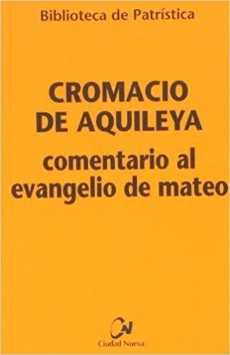 COMENTARIO AL EVANGELIO DE SAN MATEO | 9788497150217 | AQUILEYA, CROMACIO DE | Librería Castillón - Comprar libros online Aragón, Barbastro