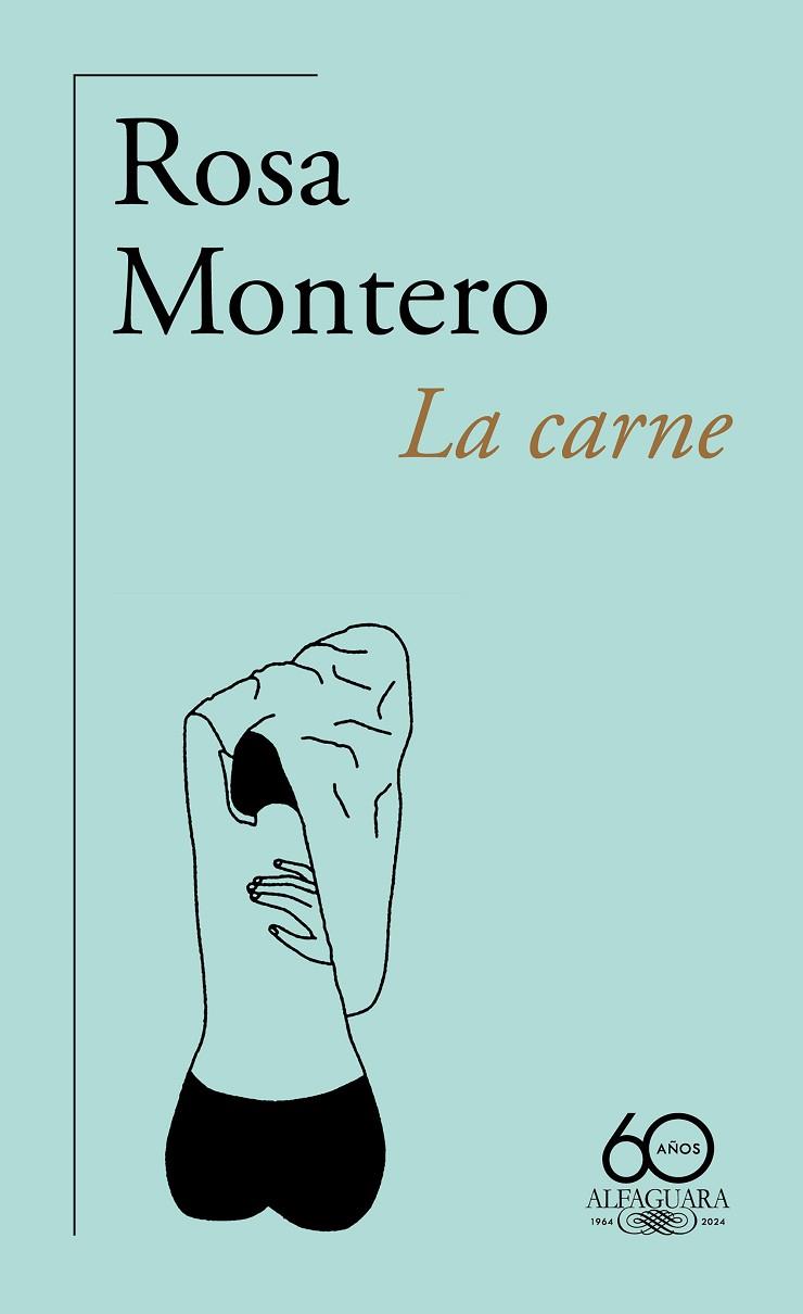 La carne (60.º aniversario de Alfaguara) | 9788420478210 | Montero, Rosa | Librería Castillón - Comprar libros online Aragón, Barbastro