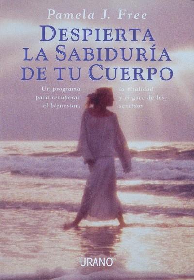 DESPIERTA LA SABIDURIA DE TU CUERPO | 9788479531966 | FREE, PAMELA J. | Librería Castillón - Comprar libros online Aragón, Barbastro