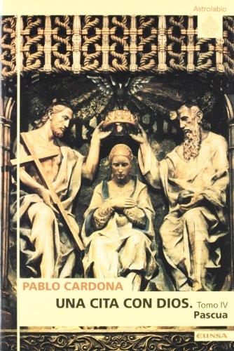 UNA CITA CON DIOS TOMO IV PASCUA | 9788431316600 | CARDONA, PABLO | Librería Castillón - Comprar libros online Aragón, Barbastro