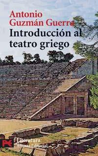 INTRODUCCION AL TEATRO GRIEGO (LB) | 9788420659183 | GUZMAN GUERRA, ANTONIO | Librería Castillón - Comprar libros online Aragón, Barbastro