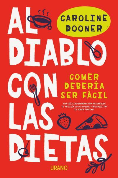 Al diablo con las dietas | 9788416720927 | DOONER, CAROLINE | Librería Castillón - Comprar libros online Aragón, Barbastro