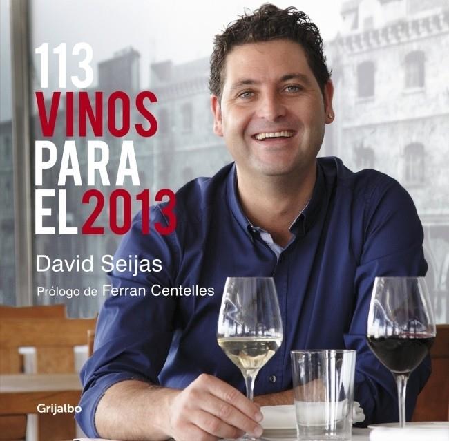 113 VINOS PARA EL 2013 | 9788425348709 | SEIJAS, DAVID | Librería Castillón - Comprar libros online Aragón, Barbastro