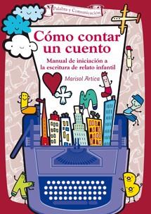 Cómo contar un cuento | 9788490230466 | Artica Zurano, Marisol | Librería Castillón - Comprar libros online Aragón, Barbastro