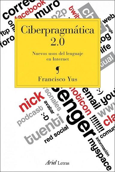 CIBERPRAGMATICA 2.0 : NUEVOS USOS DEL LENGUAJE EN INTERNET | 9788434417137 | YUS, FRANCISCO | Librería Castillón - Comprar libros online Aragón, Barbastro