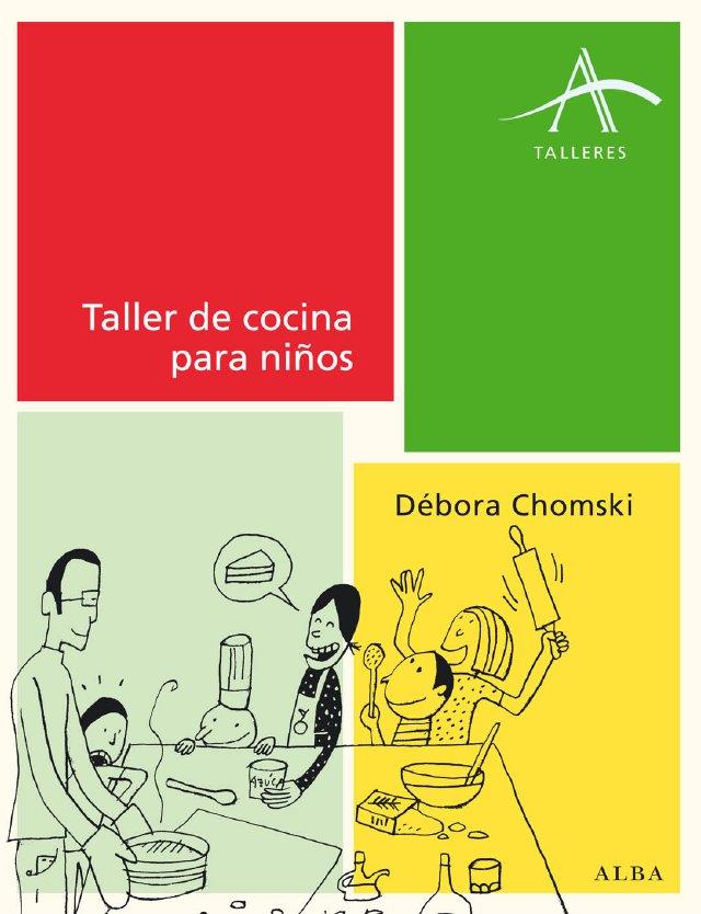 TALLER DE COCINA PARA NIÑOS | 9788484285779 | CHOMSKY, DEBORA | Librería Castillón - Comprar libros online Aragón, Barbastro