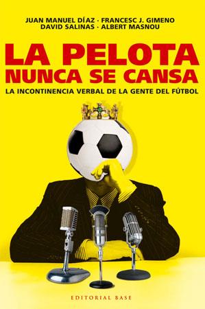 PELOTA NUNCA SE CANSA, LA | 9788485031825 | DIAZ, JOSE MANUEL Y OTROS | Librería Castillón - Comprar libros online Aragón, Barbastro