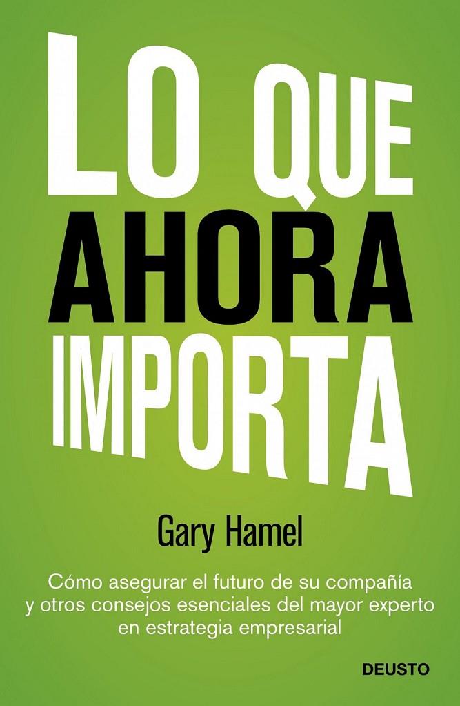 LO QUE AHORA IMPORTA | 9788423409143 | HAMEL, GARY | Librería Castillón - Comprar libros online Aragón, Barbastro