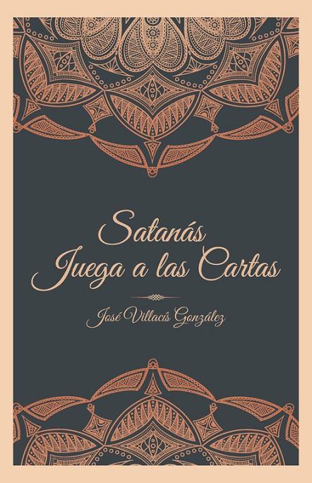 Satanás juega a las cartas | 9788491123613 | Villacís González, José | Librería Castillón - Comprar libros online Aragón, Barbastro