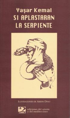 SI APLASTARAN LA SERPIENTE | 9788487198724 | KEMAL, YASAR | Librería Castillón - Comprar libros online Aragón, Barbastro