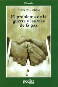 EL PROBLEMA DE LA GUERRA Y LAS VIAS DE LA PAZ | 9788474321357 | BOBBIO, NORBERTO | Librería Castillón - Comprar libros online Aragón, Barbastro