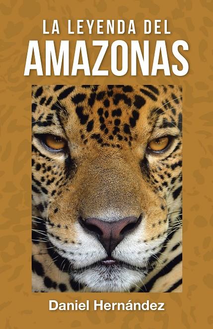 La leyenda del Amazonas | 9788491127369 | Hernández, Daniel | Librería Castillón - Comprar libros online Aragón, Barbastro