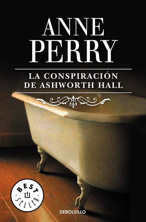 CONSPIRACION DE ASHWORTH HALL, LA (DEBOLSILLO) | 9788497593236 | Anne Perry | Librería Castillón - Comprar libros online Aragón, Barbastro