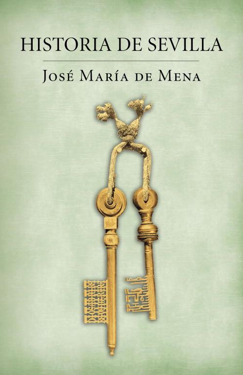 Historia de Sevilla | 9788401389849 | José María de Mena | Librería Castillón - Comprar libros online Aragón, Barbastro