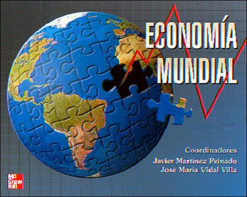 ECONOMIA MUNDIAL (2 ED.) | 9788448127763 | MARTINEZ PEINADO, JAVIER | Librería Castillón - Comprar libros online Aragón, Barbastro