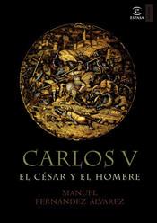 CARLOS V EL CESAR Y EL HOMBRE | 9788467022933 | FERNANDEZ ALVAREZ, MANUEL | Librería Castillón - Comprar libros online Aragón, Barbastro