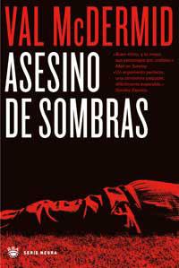 ASESINO DE SOMBRAS | 9788478711468 | MCDERMID, VAL | Librería Castillón - Comprar libros online Aragón, Barbastro