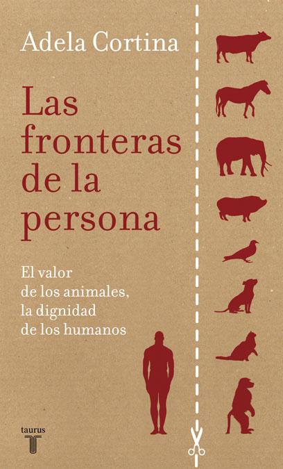 FRONTERAS DE LA PERSONA, LAS | 9788430607655 | CORTINA, ADELA | Librería Castillón - Comprar libros online Aragón, Barbastro