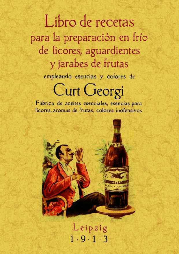 Preparación en frío de licores, aguardientes y jarabes de frutas | 9788495636010 | Curt, Georgi | Librería Castillón - Comprar libros online Aragón, Barbastro