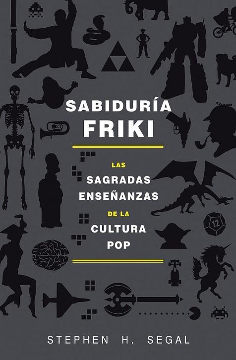 Sabiduría Friki | 9788415709589 | H. Segal, Stephen | Librería Castillón - Comprar libros online Aragón, Barbastro