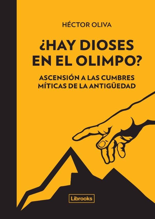 ¿Hay dioses en el Olimpo? : Ascensión a las cumbres míticas de la antigüedad | 9788494574344 | Oliva Camps, Héctor | Librería Castillón - Comprar libros online Aragón, Barbastro