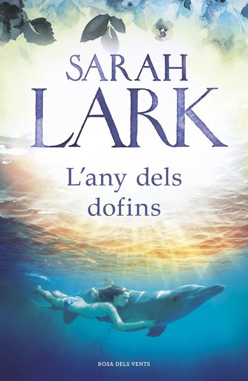 L'any dels dofins | 9788417627140 | Lark, Sarah | Librería Castillón - Comprar libros online Aragón, Barbastro