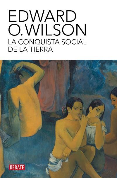 La conquista social de la Tierra | 9788410214002 | Wilson, Edward O. | Librería Castillón - Comprar libros online Aragón, Barbastro